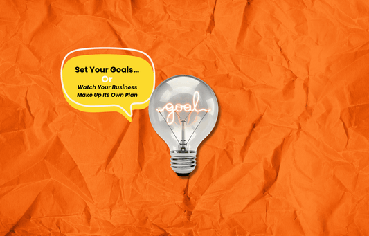How to set business goals, before the business sets its own